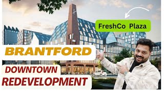 Brantford Future Unveiled The Massive Downtown Transformation Proposal [upl. by Dolly969]