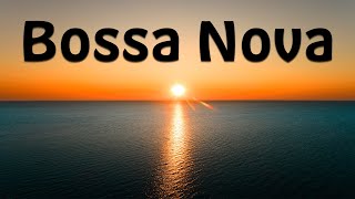 Relax Music  Sunset Bossa Nova  Exquisite Summer Bossa Nova Instrumental [upl. by Enymsaj]