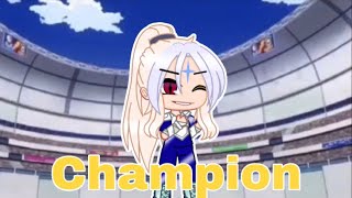 Champion\•\GCMV\•\Gacha Club [upl. by Rimahs]