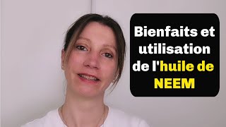 BIENFAITS et UTILISATION de lHUILE de NEEM [upl. by Esnofla]