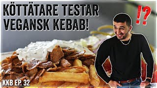 KÖTTÄTARE TESTAR VEGANSK KEBAB [upl. by Kcorb]