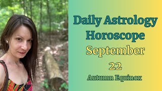 ☕️🌟 Autumn Equinox September 22 Daily Astrology Horoscope [upl. by Hasile]