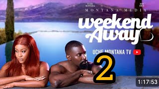 WEEKEND AWAY 2LATEST NIGERIAN MOVIE 2024 UCHE MONTANA ESO DIKE NOLLYWOODMOVIES [upl. by Beka]