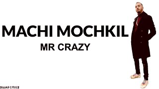 Mr Crazy  Machi Mochkil Lyrics  Paroles [upl. by Hpsoj]