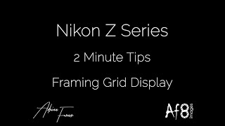 NIKON Z SERIES  2 MINUTE TIPS 97  Framing Grid Display on the nikon z50 z5 z6 amp z7 [upl. by Namreg261]