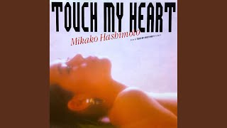 Touch My Heart English Version 2007 Remaster [upl. by Adnarb]