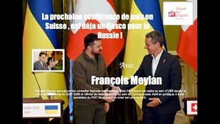 La Prochaine conférence de paix Suisse est déjà un fiasco François Meylan politicien suisse [upl. by Dennis]