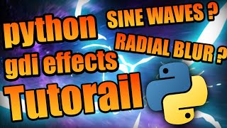 Python Gdi Effects tutorial  PART 1 [upl. by Hakym271]