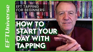 EFT Tapping For Beginners How to Start Your Day with Tapping [upl. by Duntson229]