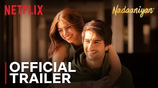 Nadaaniyan  Official Trailer  Ibrahim Ali Khan Khushi Kapoor  Netflix India [upl. by Leigh]