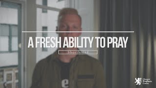 A Fresh Ability to Pray Shortbread Prophetic Word  Sam Robertson Glasgow Prophetic Centre [upl. by Leaw]