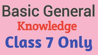 Gk Question for class 7th  Basic GK Question amp Answer  Gk in class 7th [upl. by Anerom545]