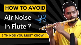 Beginner Flute Tutorial  Avoid Air Noise  How to Play Flute  Avoid Airy Hissing Sound in Flute [upl. by Vladamir]