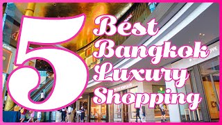 5 BEST Bangkok Luxury Shopping Malls  Bangkok Thailand Travel [upl. by Hayott]