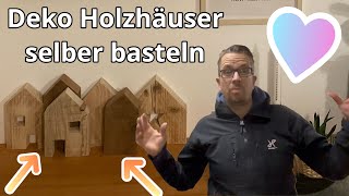 Deko Holzhäuser selber basteln so geht das tobiebel Deichwerkstatt [upl. by Reidar]