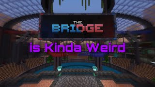 Hive Bridge is Kinda Weird [upl. by Nalrah]