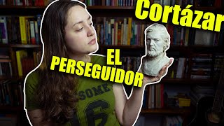 EL PERSEGUIDOR  Julio CORTÁZAR  Reseña y análisis [upl. by Annaierb]