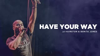 Have Your Way Official video  JJ Hairston feat Benita Jones [upl. by Marguerite]