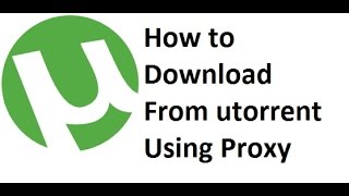 how to use utorrent with proxy [upl. by Adnuhsar]