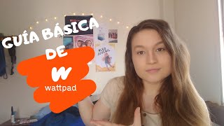 GUÍA BÁSICA DE WATTPAD [upl. by Sire]