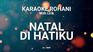 NATAL DI HATIKU  KARAOKE ROHANI KRISTEN [upl. by Satterlee603]