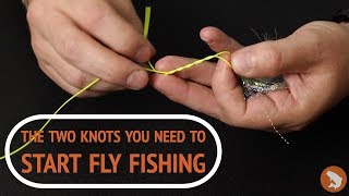 Two Knots You Need To Start Fly Fishing [upl. by Oicaro132]