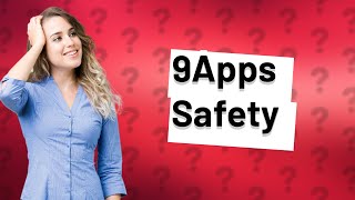 Is 9 apps safe [upl. by Natsyrt]