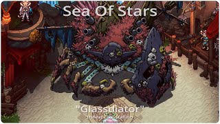 Sea Of Stars quotGlassdiator  Croustallion Bossfightquot [upl. by Astera178]