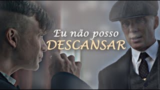 Thomas Shelby  Eu não posso descansar Peaky Blinders [upl. by Alberic]