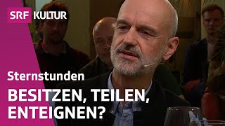 Müssen wir Eigentum neu denken  Philosophischer Stammtisch  SRF Kultur [upl. by Margetts]