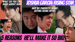 JOSHUA GARCIA 5 Reasons Hes On His Way To The Top  The Journey of a Rising Star [upl. by Pepita]