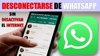 Desconectarse de WhatsApp Sin Apagar el Internet Sin Apagar el Celular y Sin Desinstalar WhatsApp [upl. by Clercq957]