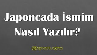 Japoncada isimi nasıl yazarım [upl. by Ramyar]