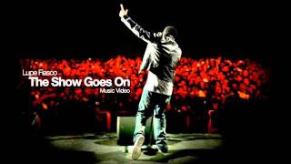 The Show Goes On  Lupe Fiasco LYRICS [upl. by Wadesworth]