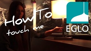 Touch Me  EGLO HowTo [upl. by Camella]