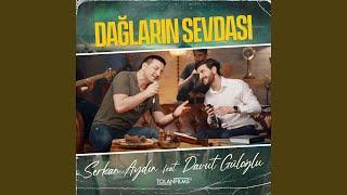 Dağların Sevdası feat Davut Güloğlu [upl. by Haukom]