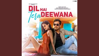 Dil Hai Tera Deewana [upl. by Nehtan]