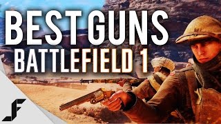 BEST GUNS  Battlefield 1 Ultimate Class Guide [upl. by Delly]