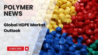 Polymer News Global High Density Polyethylene Market Outlook hdpe [upl. by Agnew]