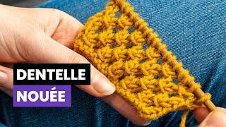 Tuto point relief au tricot  La dentelle nouée [upl. by Nivram]