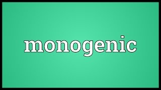 Monogenic Meaning [upl. by Ecitnerp]