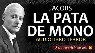 Audiolibros de terror  La pata de mono  Jacobs [upl. by Dichy]