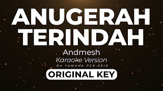 Anugerah Terindah  Andmesh Kamaleng Original Key  Karaoke Minus One Yamaha S910 Version [upl. by Haneekas]