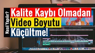 Kalite Kaybı Olmadan Video Boyutu Küçültme [upl. by Nnahs549]