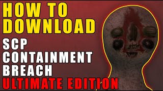 How to Download SCP Containment Breach Ultimate Edition 2021 [upl. by Mendel]