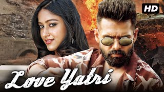 Love Yatri Hindi Dubbed Movie  Ram Pothineni Ileana Dcruz Sayaji Shinde [upl. by Lemrac]