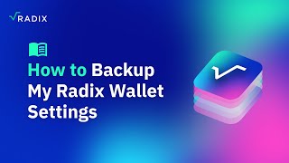 Radix Wallet User Guide How to Backup My Radix Wallet Settings [upl. by Jayme]