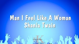 Man I Feel Like A Woman  Shania Twain Karaoke Version [upl. by Vladimir]