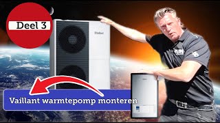 Vaillant Warmtepomp monteren deel 3 [upl. by Welker]