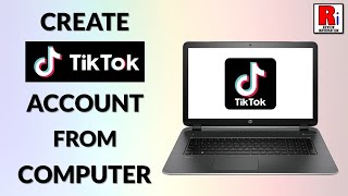 How to Create TikTok Account from Your Computer [upl. by Oiuqise]